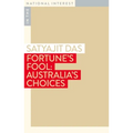 Fortune's Fool: Australia's Choices