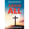 Above All: A Special Meditation and Reflection on Psalm 22