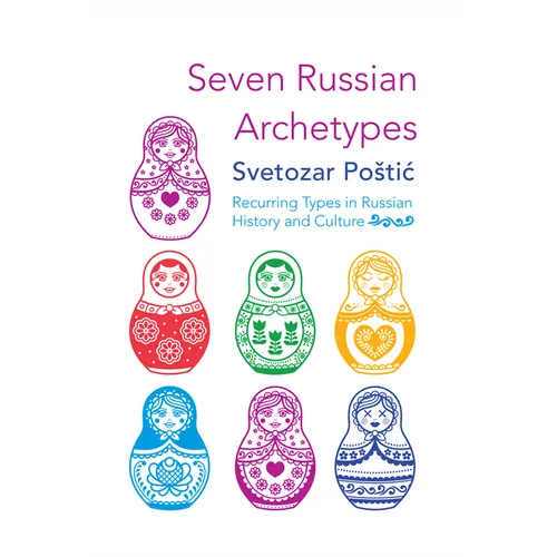 Seven Russian Archetypes: Recurring Types in Russian History and Culture