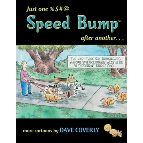 Just One %$#@ Speed Bump After Another: More Cartoons