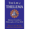 The Law of Thelema: Aleister Crowley's Philosophy of True Will