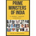 Prime Ministers of India: A Journey Through Leadership