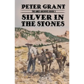 Silver In The Stones: A Classic Western Story of Greed and Revenge