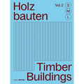 Holzbauten S, M, L (Vol. 2) / Timber Buildings S, M, L (Vol. 2): 30 X Architektur Und Konstruktion / 30 X Architecture and Construction