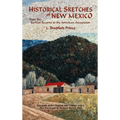 Historical Sketches of New Mexico: From the Earliest Records to the American Occupation