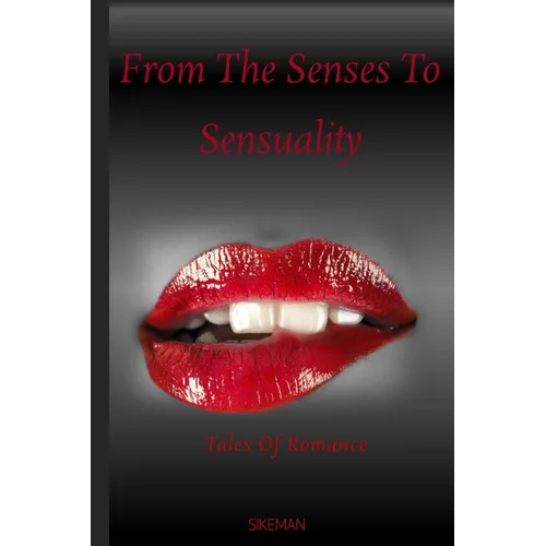 From The Senses To Sensuality