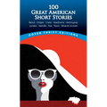 100 Great American Short Stories: Bierce, Chopin, Crane, Hawthorne, Hemingway, London, Melville, Poe, Twain, Wharton & More