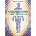 Wiederherstellung Der Materie Des Menschen Durch Konzentration Auf Zahlen (German Edition)