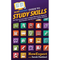 HowExpert Guide to Study Skills: 101 Tips to Learn How to Study Effectively, Improve Your Grades, and Become a Better Student