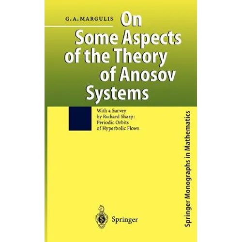 On Some Aspects of the Theory of Anosov Systems: With a Survey by Richard Sharp: Periodic Orbits of Hyperbolic Flows