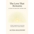 The Love That Remains: A Year of Healing After Loss