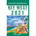 Key West & The Florida Keys - The Delaplaine 2021 Long Weekend Guide