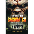 Forest Of The Sasquatch: Their Territory, Their Rules