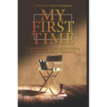 My First Time: A Guide For New Filmmakers