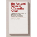 The Past and Future of Affirmative Action: A Guide and Analysis for Human Resource Professionals and Corporate Counsel