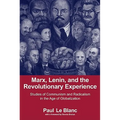 Marx, Lenin, and the Revolutionary Experience: Studies of Communism and Radicalism in an Age of Globalization