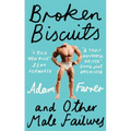 Broken Biscuits: And Other Male Failures