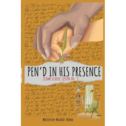 Pen'd in His Presence: Come closer. Listen in. He's been waiting to meet you here.
