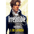 Irresistible: (Caballeros Disolutos #1)