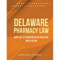 Delaware Pharmacy Law: Mpje Comprehensive Review