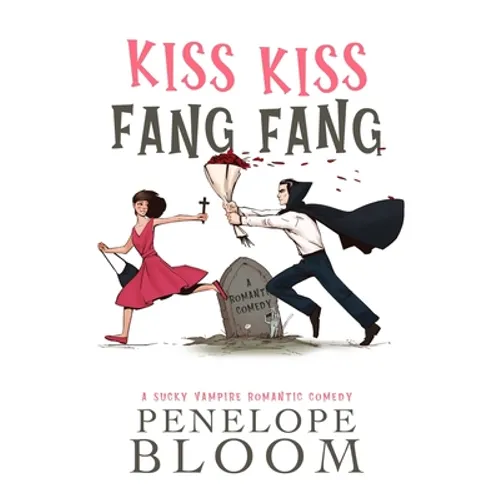 Kiss Kiss Fang Fang: A Sucky Vampire Romantic Comedy