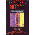 Prisoner's Dilemma: John Von Neumann, Game Theory, and the Puzzle of the Bomb