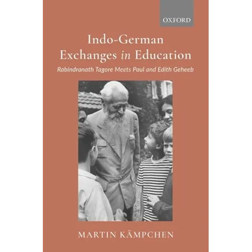 Indo-German Exchanges in Education: Rabindranath Tagore Meets Paul and Edith Geheeb