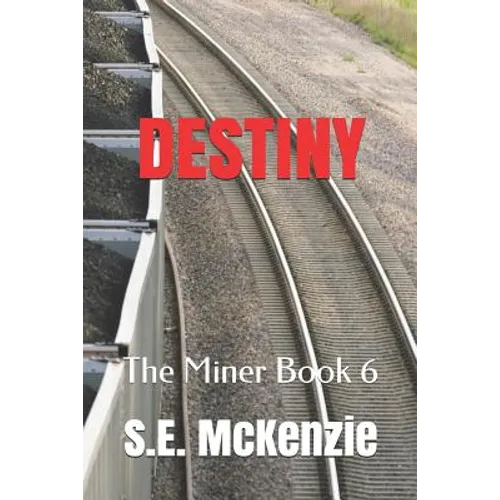 Destiny: The Miner Book 6