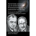 Van het fysieke universum naar de metafysische kosmos. De kwantumverstrengeling en synchroniciteit van Carl Jung