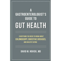 A Gastroenterologist's Guide to Gut Health