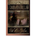 Comes An Outlaw