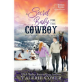 A Secret Baby for the Cowboy: a redemptive black sheep, secret baby Montana Ranches Christian Romance