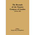 The Records Of The Virginia Company Of London (Volume III)