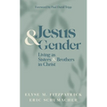 Jesus and Gender: Living as Sisters and Brothers in Christ