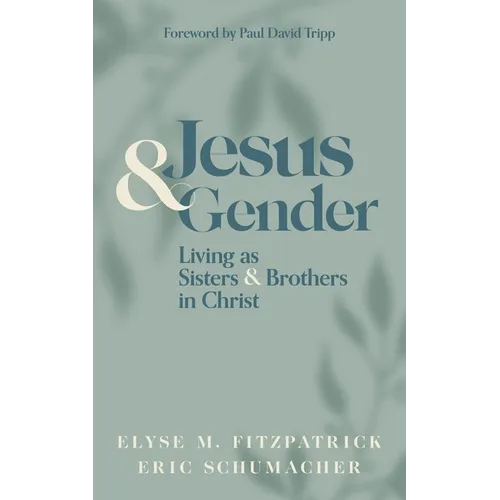 Jesus and Gender: Living as Sisters and Brothers in Christ
