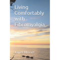 Living Comfortably with Fibromyalgia