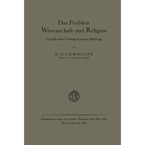 Das Problem Wissenschaft und Religion: Versuch einer Lösung in neuer Richtung