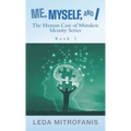 Me, Myself, and I the Human Case of Mistaken Identity Series: Book 1