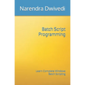 Batch Script Programming: Learn Complete Windows Batch Scripting