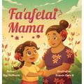 Fa'afetai Mama: A Samoan Children's Story of Gratitude and Love