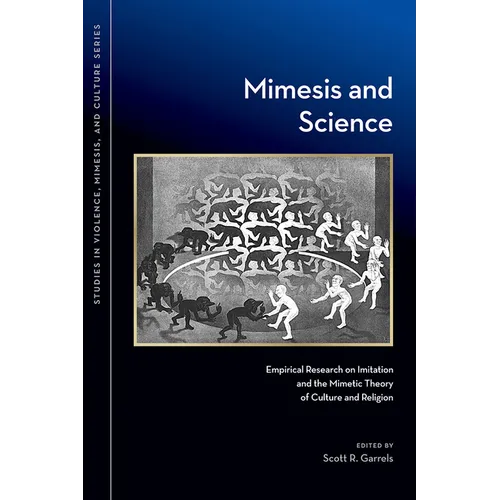 Mimesis and Science: Empirical Research on Imitation and the Mimetic Theory of Culture and Religion