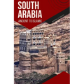 South Arabia Ancient to Islamic