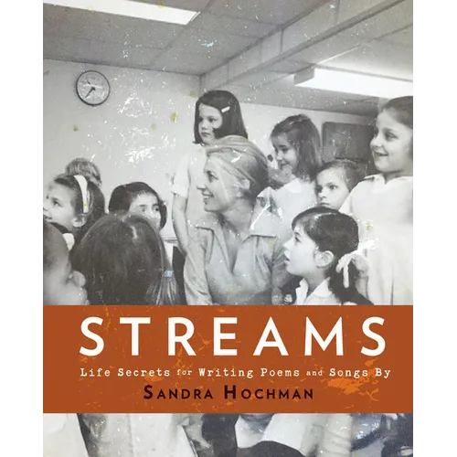 Streams: Life Secrets for Writing Poems and Songs