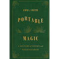 Portable Magic: A History of Books and Their Readers