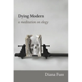 Dying Modern: A Meditation on Elegy