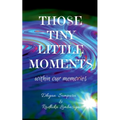 Those tiny little moments: within our memories