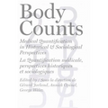 Body Counts: Medical Quantification in Historical and Sociological Perspectives//Perspectives Historiques Et Sociologiques Sur La Quantification Médic