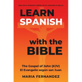 Learn Spanish with the Bible: The Gospel of John (KJV) - El Evangelio según san Juan