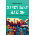 Sanctuary Making: Immigrant Families Reshaping Geographies of Deportability