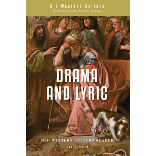 Drama and Lyric: A Selection of Greek Drama and Poetry